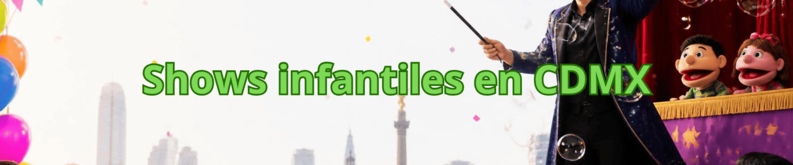 Shows infantiles CDMX